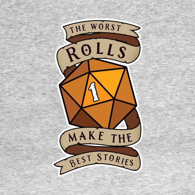 The Worst Rolls Make The Best Stories - Natural 1 - Critical Fail - D&D Gold by SQRL Studios